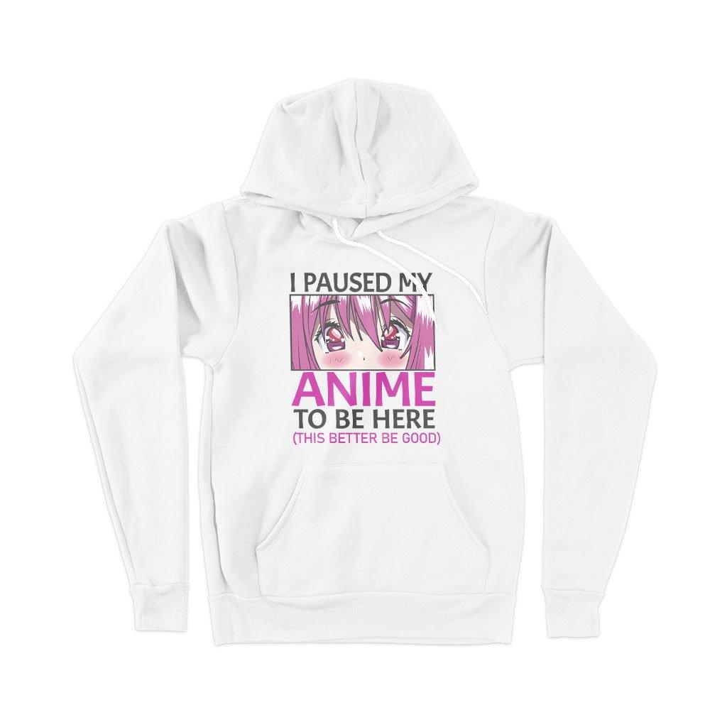 I Paused My Anime To Be Here Hoodie - Fleece Cool Anime Hoodie - Anime Fashion
